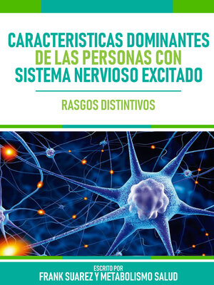 cover image of Caracteristicas Dominantes De Las Personas Con Sistema Nervioso Excitado --Rasgos Distintivos